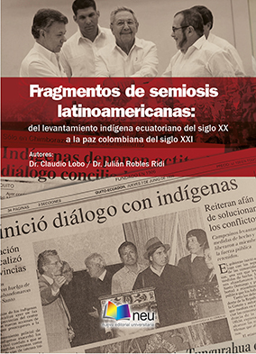 Fragmentos de semiosis latinoamericanas: del levantamiento indígena  ecuatoriano del siglo XX a la paz colombiana del siglo XXI
